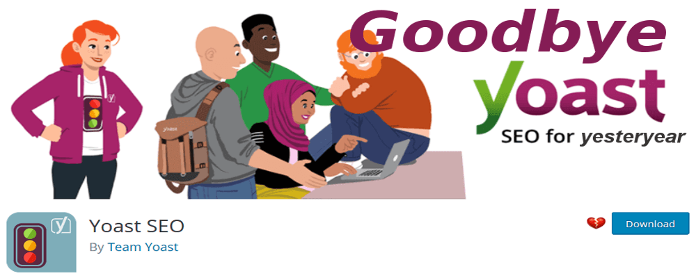 Goodbye Yoast SEO - time for an alternative